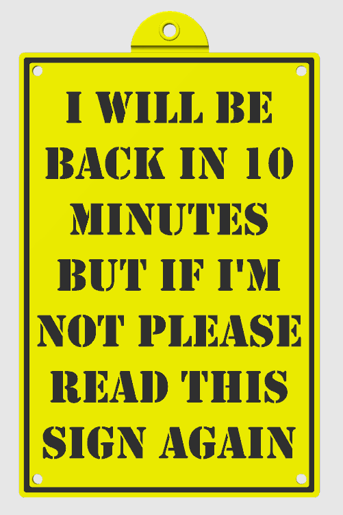 Humor Sign I Will be back in 10 Minutes (Yellow-Black)